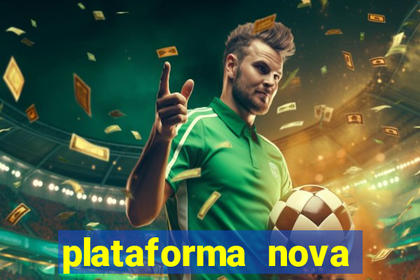 plataforma nova pagando cassino